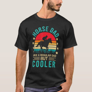Mannen Paard Vader Als Een Gewone Vader Maar Koele T-shirt