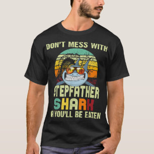 Mannen pap cadeau van dochter Dont mess met stepfa T-shirt
