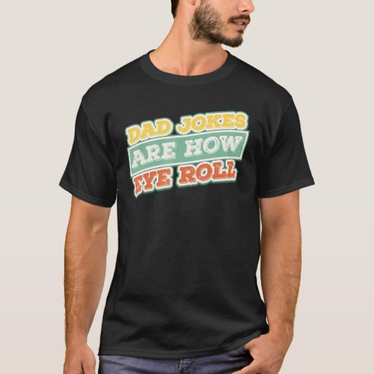 Mannen pap Jokes zijn hoe het gaat met het oog T-shirt (Voorkant)