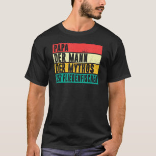 Mannen Pap Man Mythos Fly Fishing Gift T-shirt
