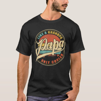 Mannen PAPA als een opa, maar alleen een klunzere, T-shirt