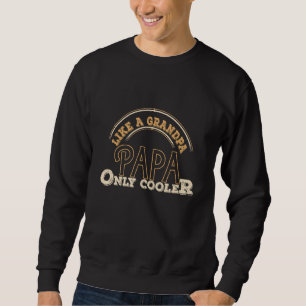 Mannen papa als opa alleen maar koel Funny opa Trui