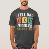 Mannen papa dat ik papa Jokes periodiek vertel T-shirt (Voorkant)