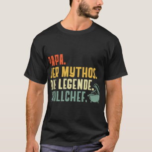 Mannen Papa der Mythos Grillmeister Papa Grilling  T-shirt