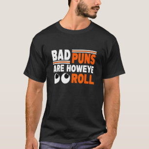 Mannen papa grap slechte puns zijn hoe de ogen rol t-shirt