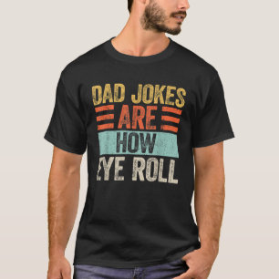 Mannen papa grappen zijn hoe eye roll funny papa g t-shirt