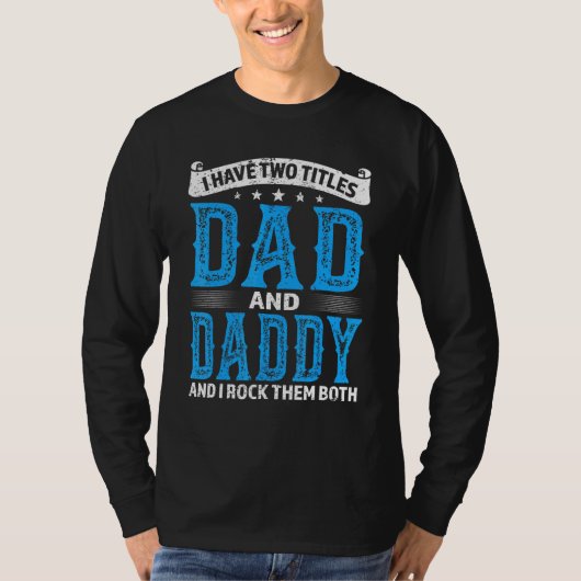 Mannen papa Ik heb twee titels papa en papa T-shirt (Voorkant)