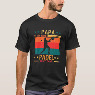 Mannen Papa is mijn naam Padel Tennis is is mijn s T-shirt