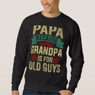 Mannen Papa omdat opa voor oude jongens grappig is Trui