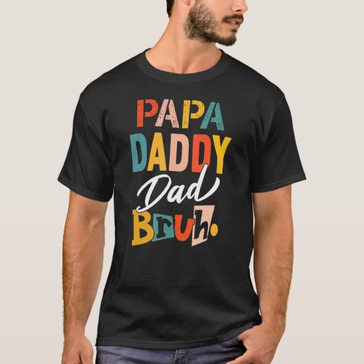 Mannen papa papa papa bruh cool voor Vaderdag T-shirt (Voorkant)