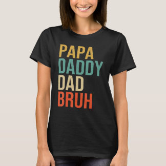 Mannen Papa papa Papa Bruh Vaderdag T-shirt