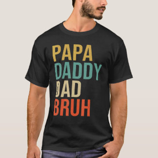 Mannen Papa papa Papa Bruh Vaderdag T-shirt