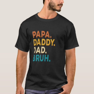Mannen Papa Papa Papa Pappa Bruh Funny Kinder Son  T-shirt