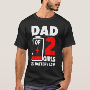 Mannen papa van 2 meisjes moe papa dood batterij v t-shirt
