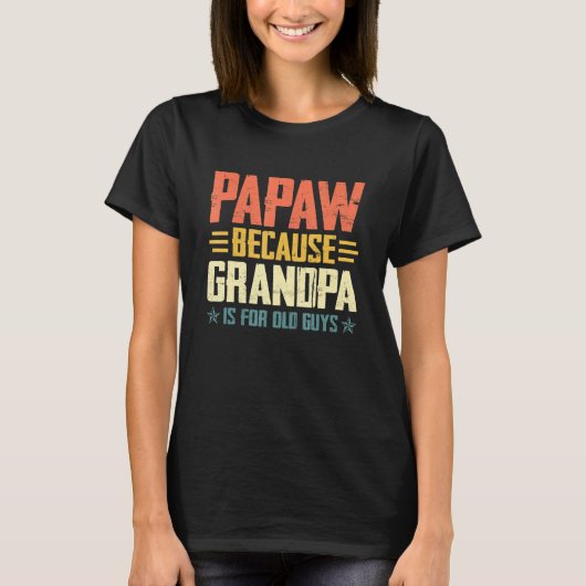 Mannen papaja omdat opa voor oudjes voor papa is t-shirt (Voorkant)