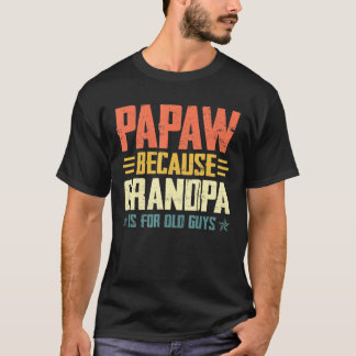 Mannen papaja omdat opa voor oudjes voor papa is t-shirt