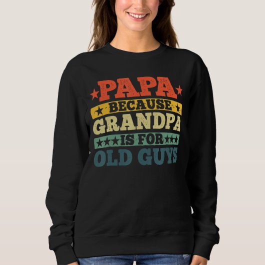 Mannen papa's omdat opa is voor oude jongens trui (Voorkant)