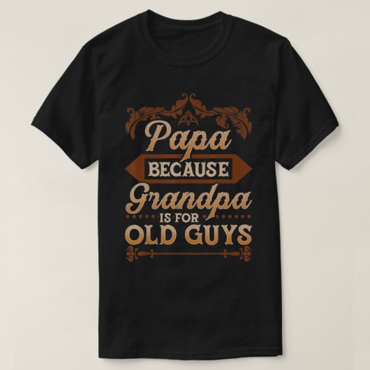 Mannen papa's omdat opa voor bejaarde jongens is g t-shirt (Design voorkant)