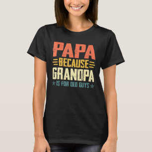 Mannen papa's omdat opa voor bejaarde jongens is v t-shirt