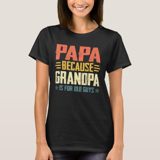 Mannen papa's omdat opa voor bejaarde jongens is v t-shirt (Voorkant)