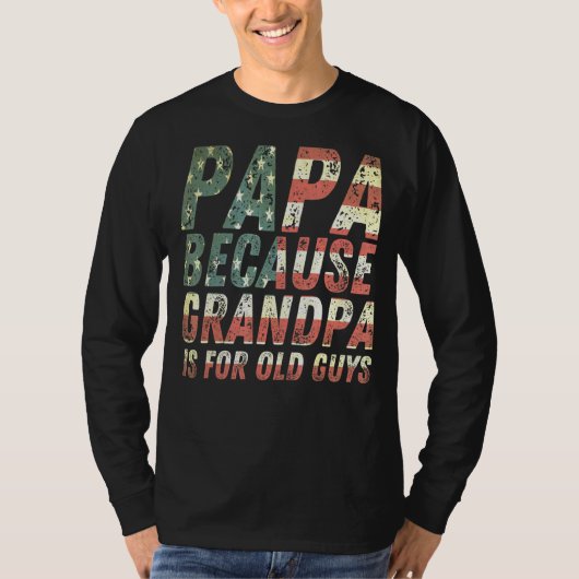 Mannen papa's omdat opa voor oude jongens is, pap  t-shirt (Voorkant)