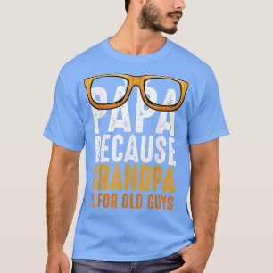 Mannen papa's omdat opa voor oude jongens is t-shirt
