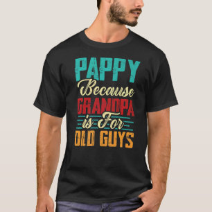 Mannen  papie omdat opa voor oude jongens is t-shirt