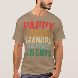Mannen papie, want opa is voor oude jongens grappi t-shirt