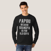 Mannen papou omdat opa voor oudjes is vader t-shirt (Voorkant volledig)