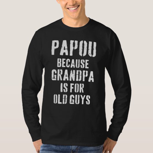 Mannen papou omdat opa voor oudjes is vader t-shirt (Voorkant)