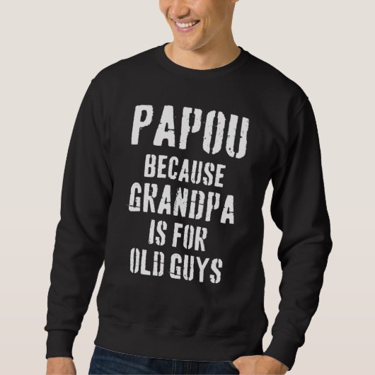 Mannen papou omdat opa voor oudjes is vader trui (Voorkant)