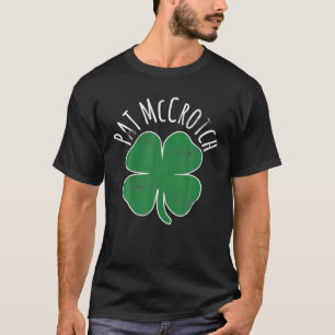 Mannen PAT Mccrotch Dirty Adult Irish ST PATRICKS  T-shirt