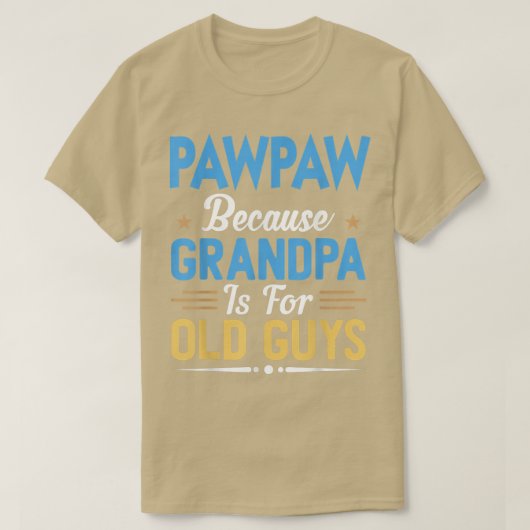 Mannen pawpaw omdat opa voor oude jongens grappig t-shirt (Design voorkant)