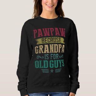 Mannen pawpaw omdat opa voor oude jongens grappig  trui