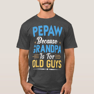 Mannen pepaw omdat opa voor oude jongens is t-shirt