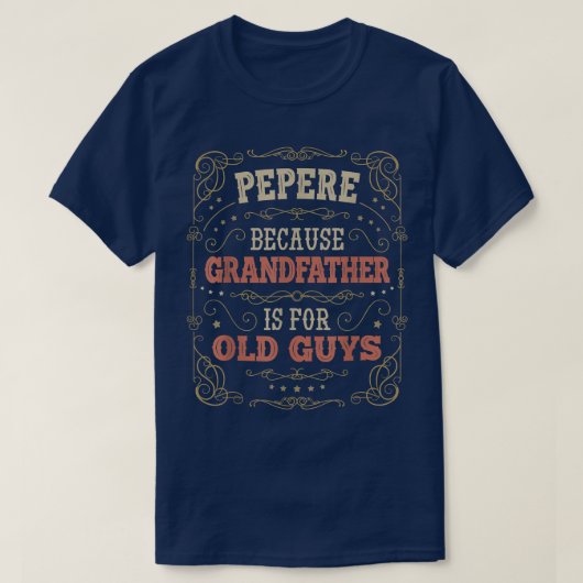 Mannen Pepere's Grandfather is voor Oude jongens F T-shirt (Design voorkant)