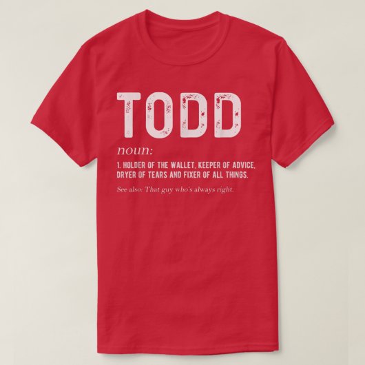 Mannen persoonlijke Todd Dad Noun Firstname Father T-shirt (Design voorkant)