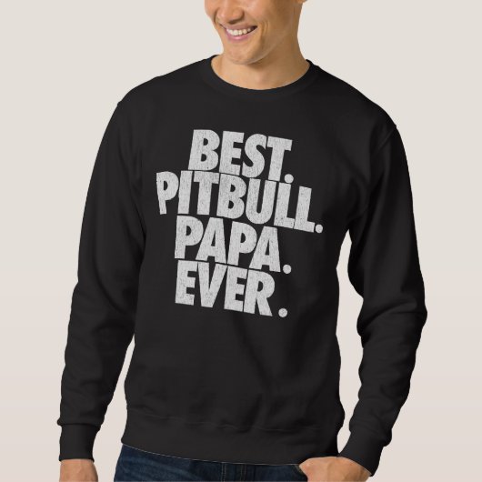 Mannen Pitbull Papa Beste Pitbull Papa Ooit Papa Trui (Voorkant)