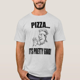 Mannen Pizza Het is  Goed T Shirt