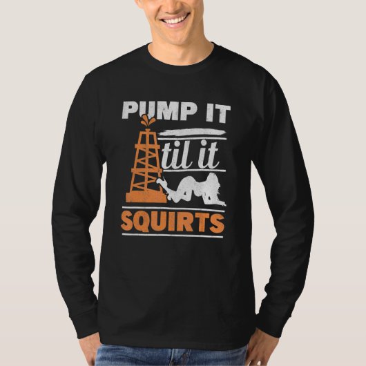 Mannen pomp tot hij rughneolie rig olie oprolt t-shirt (Voorkant)