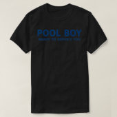 Mannen Pool Boy Klaar om u te onderhouden T-shirt (Design voorkant)