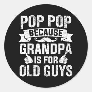 Mannen Pop Pop omdat opa voor Oude Jongens is Ronde Sticker