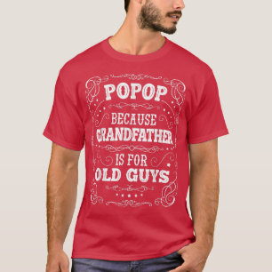 Mannen Popop omdat grootvader voor Oude Jongens Ve T-shirt