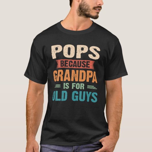 Mannen POPPEN omdat GRANDPA voor oude jongens is, T-shirt (Voorkant)