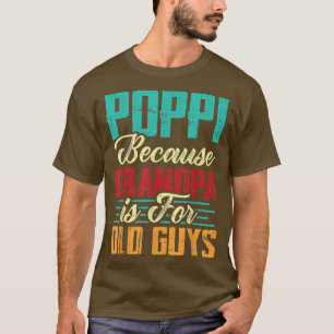 Mannen Poppi omdat opa voor oude jongens is T-shirt