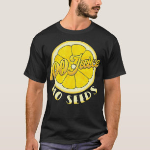 Mannen Post Vasectomy 100 % sap No Seeds T-shirt