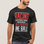 Mannen racing omdat Football slechts één bal verei T-shirt (Voorkant)