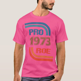 Mannen Retro 1973 Pro Roe Pro Choice Feministische T-shirt