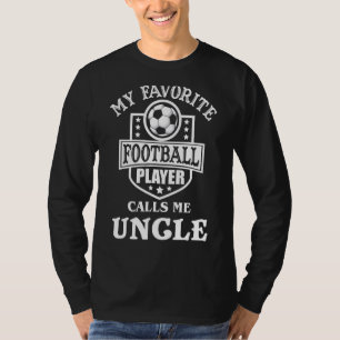 Mannen roept mijn favoriete Football speler me oom T-shirt