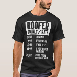Mannen Roofer Hourly Roofing Union Funny Roof T-shirt